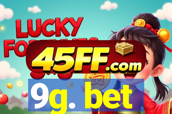 9g. bet